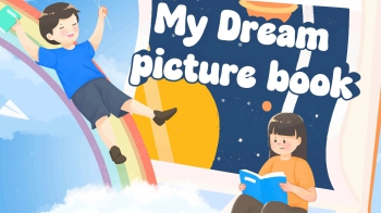 MY DREAM PICTURE BOOK | KHI CON TỰ VẼ NÊN ƯỚC MƠ BẰNG TIẾNG ANH